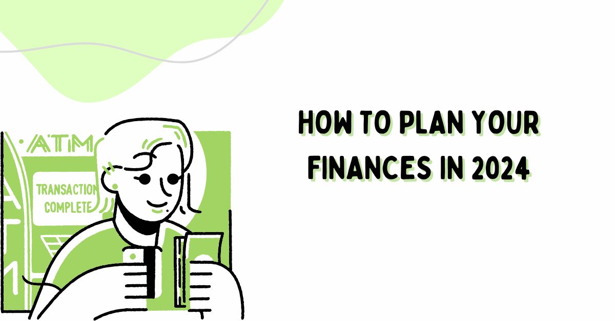 How To Plan Your Finances In 2024