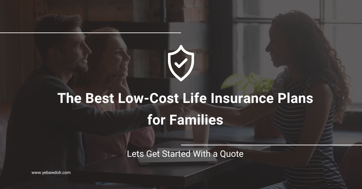 The Best Low-Cost Life Insurance Plans for Families