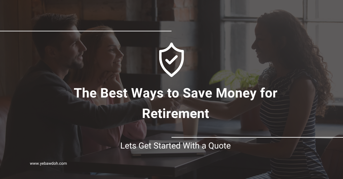 The Best Ways to Save Money for Retirement